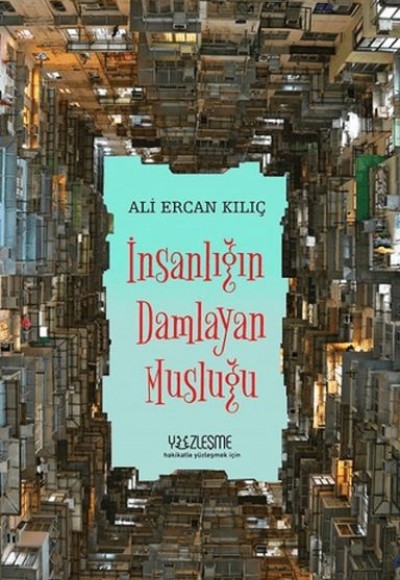 İnsanlığın Damlayan Musluğu İnsanlığın Damlayan Musluğu