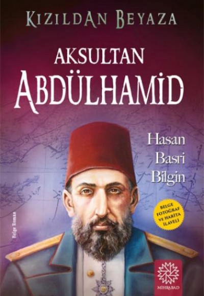 Kızıldan Beyaza Aksultan Abdülhamid Kızıldan Beyaza Aksultan Abdülhamid