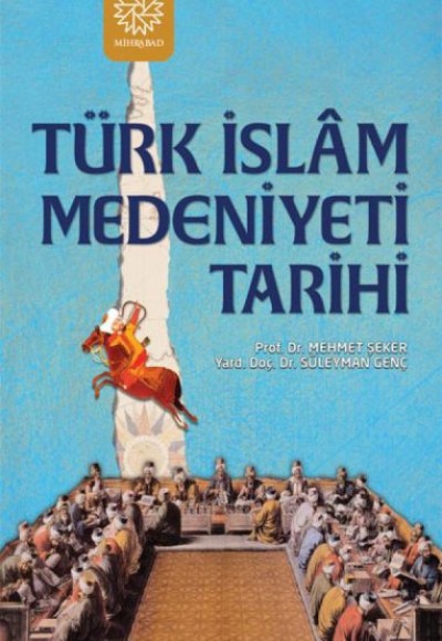 Türk İslam Medeniyeti Tarihi Türk İslam Medeniyeti Tarihi