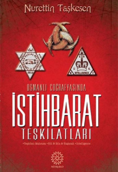 Osmanlı Coğrafyasında İstihbarat Teşkilatları Osmanlı Coğrafyasında İstihbarat Teşkilatları