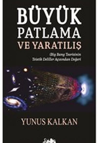 Büyük Patlama ve Yaratılış Büyük Patlama ve Yaratılış