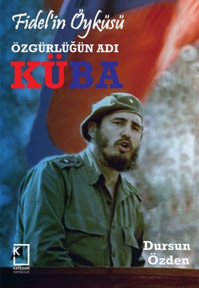 Fidel'in Öyküsü - Özgürlüğün Adı Küba Fidel'in Öyküsü - Özgürlüğün Adı Küba