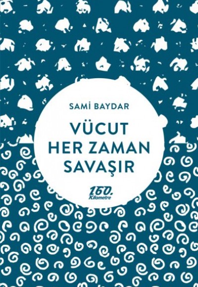 Vücut Her Zaman Savaşı Vücut Her Zaman Savaşı