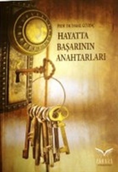Hayatta Başarının Anahtarları Hayatta Başarının Anahtarları