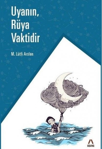 Uyanın, Rüya Vaktidir