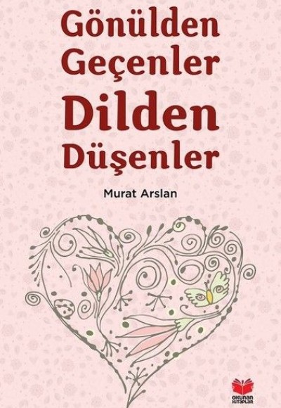 Gönülden Geçenler Dilden Düşenler Gönülden Geçenler Dilden Düşenler