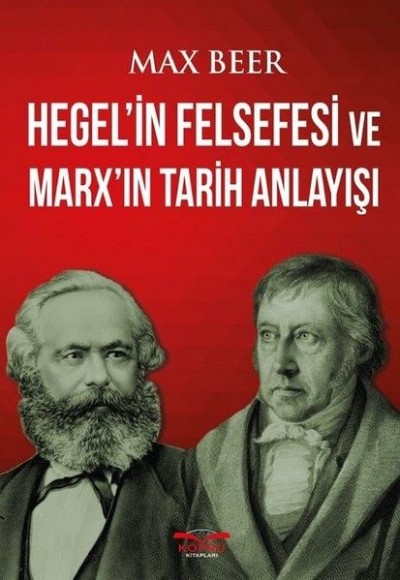 Hegel'in Felsefesi ve Marx'ın Tarih Anlayışı Hegel'in Felsefesi ve Marx'ın Tarih Anlayışı