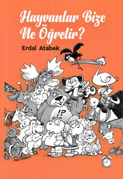 Hayvanlar Bize Ne Öğretir? Hayvanlar Bize Ne Öğretir?