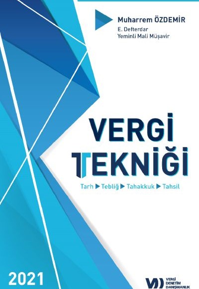 Vergi Tekniği 2021 - Tarih-Tebliğ-Tahakkuk-Tahsis Vergi Tekniği 2021 - Tarih-Tebliğ-Tahakkuk-Tahsis