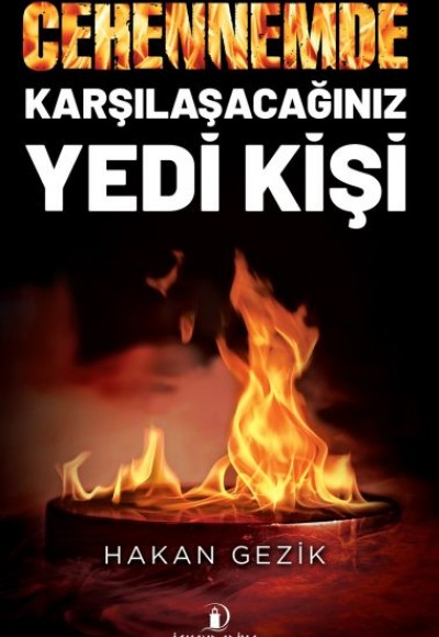 Cehennemde Karşılaşacağınız Yedi Kişi Cehennemde Karşılaşacağınız Yedi Kişi
