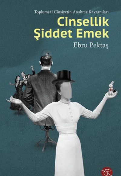 Cinsellik Şiddet Emek - Toplumsal Cinsiyetin Anahtar Kavramları Cinsellik Şiddet Emek - Toplumsal Cinsiyetin Anahtar Kavramları