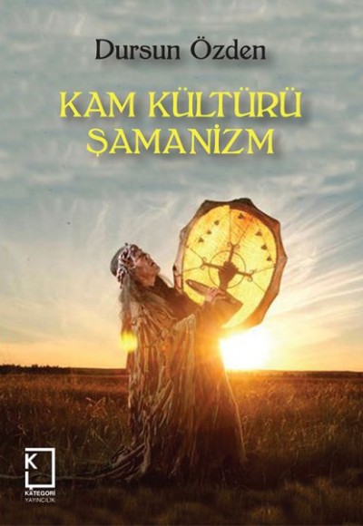 Kam Kültürü Şamanizm Kam Kültürü Şamanizm