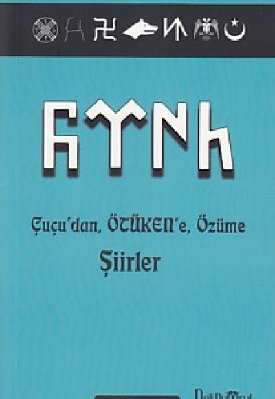 Çuçu'dan, Ötüken'e Özüme Şiirler