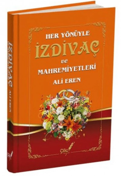 Her Yönüyle İzdivaç ve Mahremiyetleri Her Yönüyle İzdivaç ve Mahremiyetleri