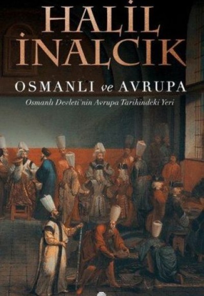 Osmanlı ve Avrupa Osmanlı ve Avrupa
