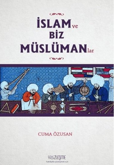 İslam ve Biz Müslümanlar İslam ve Biz Müslümanlar