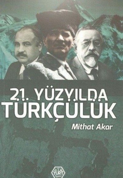 21. Yüzyılda Türkçülük 21. Yüzyılda Türkçülük