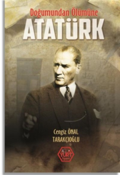 Doğumundan Ölümüne Atatürk Doğumundan Ölümüne Atatürk
