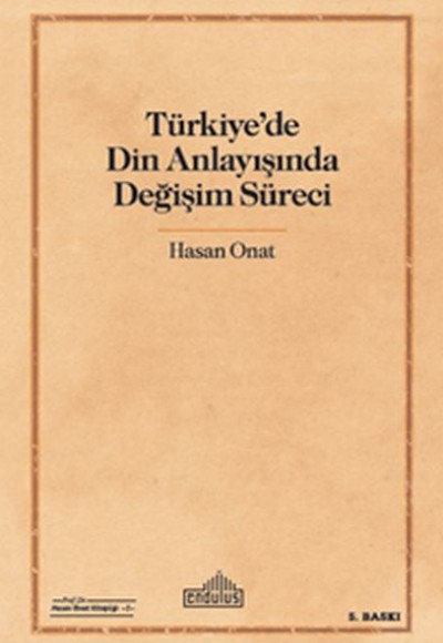 Türkiye'de Din Anlayışında Değişim Süreci Türkiye'de Din Anlayışında Değişim Süreci