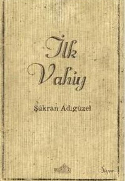 İlk Vahiy İlk Vahiy