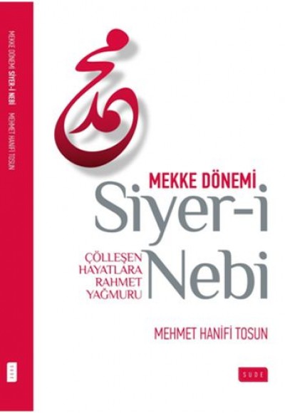 Siyer-i Nebi (Mekke Dönemi) Siyer-i Nebi (Mekke Dönemi)
