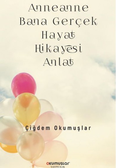 Anneanne Bana Gerçek Hayat Hikayesi Anlat Anneanne Bana Gerçek Hayat Hikayesi Anlat