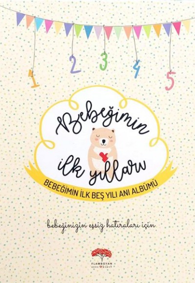 Bebeğimin İlk Yılları - Bebeğimin İlk Beş Yılı Anı Albümü Bebeğimin İlk Yılları - Bebeğimin İlk Beş Yılı Anı Albümü