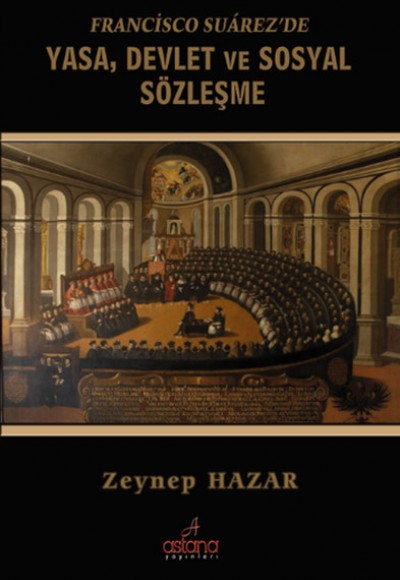 Francisco Suarez'de Yasa, Devlet ve Sosyal Sözleşme Francisco Suarez'de Yasa, Devlet ve Sosyal Sözleşme