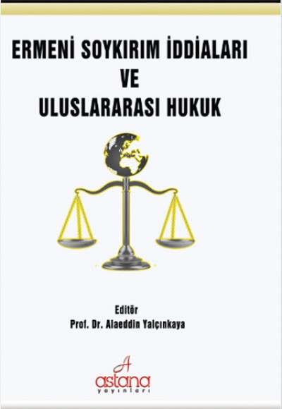 Ermeni Soykırım İddiaları ve Uluslararası Hukuk Ermeni Soykırım İddiaları ve Uluslararası Hukuk