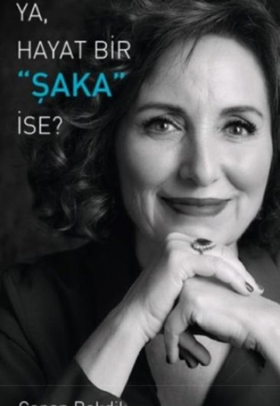 Ya, Hayat Bir Şaka İse ? Ya, Hayat Bir Şaka İse ?