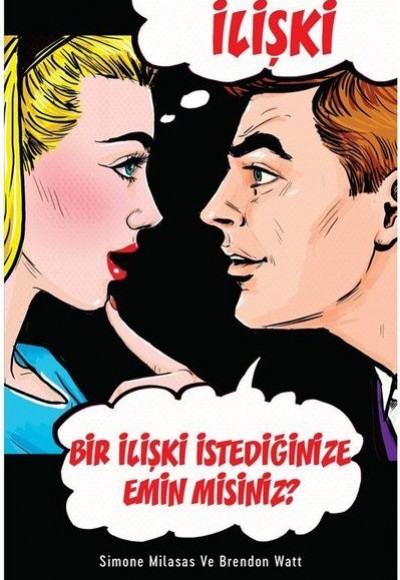 İlişki - Bir İlişki İstediğinize Emin Misiniz? İlişki - Bir İlişki İstediğinize Emin Misiniz?