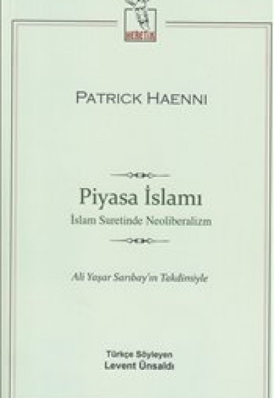 Piyasa İslamı İslam Suretinde Neoliberalizm Piyasa İslamı İslam Suretinde Neoliberalizm