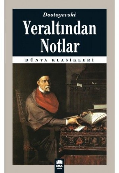 Dünya Klasikleri - Yeraltından Notlar Dünya Klasikleri - Yeraltından Notlar