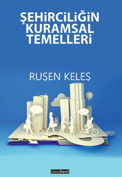 Şehirciliğin Kuramsal Temelleri Şehirciliğin Kuramsal Temelleri