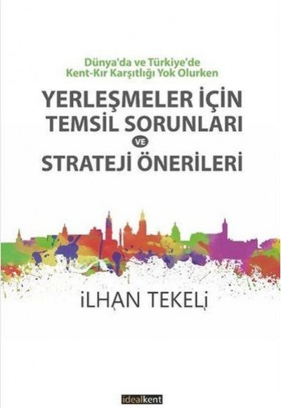 Yerleşmeler İçin Temsil Sorunları ve Strateji Önerileri Yerleşmeler İçin Temsil Sorunları ve Strateji Önerileri