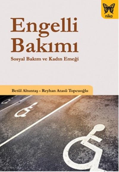 Engelli Bakımı Sosyal Bakım ve Kadın Emeği Engelli Bakımı Sosyal Bakım ve Kadın Emeği