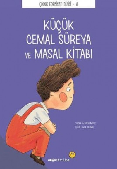 Çocuk Edebiyatı Dizisi 8 - Küçük Cemal Süreya ve Masal Kitabı Çocuk Edebiyatı Dizisi 8 - Küçük Cemal Süreya ve Masal Kitabı