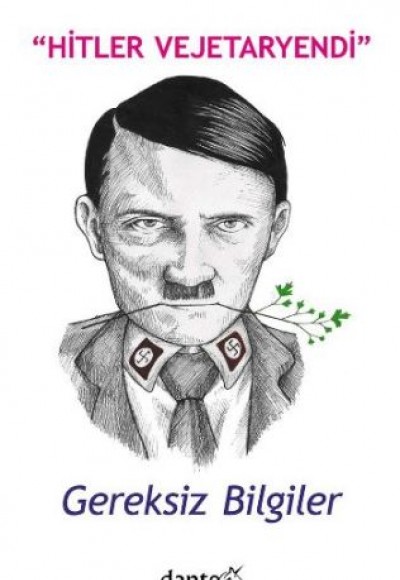 Hitler Vejetaryendi Gereksiz Bilgiler Hitler Vejetaryendi Gereksiz Bilgiler