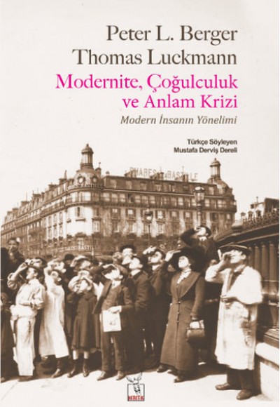 Modernite, Çoğulculuk ve Anlam Krizi Modernite, Çoğulculuk ve Anlam Krizi