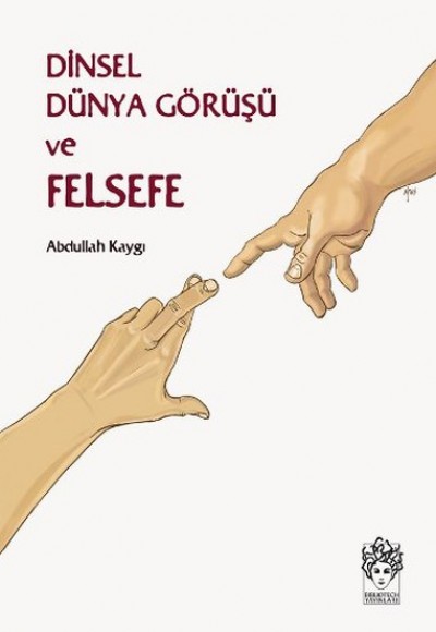 Dinsel Dünya Görüşü ve Felsefe Dinsel Dünya Görüşü ve Felsefe
