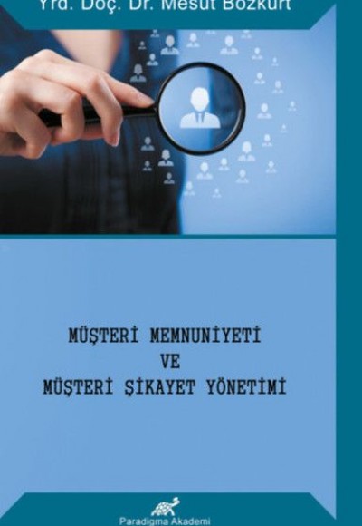 Müşteri Memnuniyeti ve Müşteri Şikayet Yönetimi Müşteri Memnuniyeti ve Müşteri Şikayet Yönetimi
