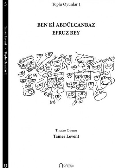 Toplu Oyunlar 1 - Ben ki Abdülcanbaz Efruz Bey Toplu Oyunlar 1 - Ben ki Abdülcanbaz Efruz Bey