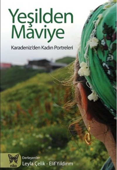 Yeşilden Maviye Karadeniz'den Kadın Portreleri Yeşilden Maviye Karadeniz'den Kadın Portreleri