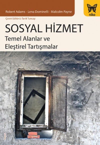 Sosyal Hizmet Temel Alanlar ve Eleştirel Tartışmalar Sosyal Hizmet Temel Alanlar ve Eleştirel Tartışmalar