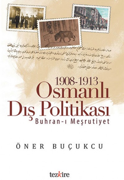 1908-1913 Osmanlı Dış Politikası 1908-1913 Osmanlı Dış Politikası