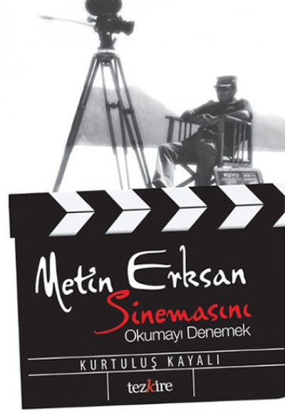 Metin Erksan Sinemasını Okumayı Denemek Metin Erksan Sinemasını Okumayı Denemek