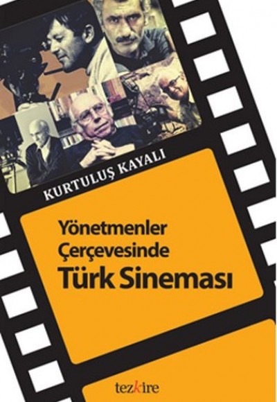 Yönetmenler Çerçevesinde Türk Sineması Yönetmenler Çerçevesinde Türk Sineması
