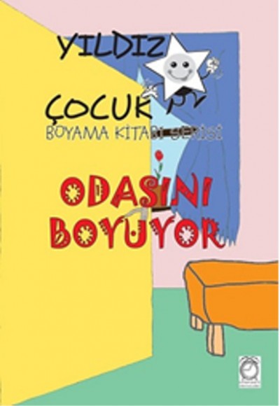 Yıldız Çocuk Boyama Kitabı Serisi 1 - Odasını Boyuyor Yıldız Çocuk Boyama Kitabı Serisi 1 - Odasını Boyuyor