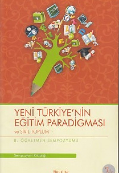 8. Öğretmen Sempozyumu - Yeni Türkiye'nin Eğitim Paradigması ve Sivil Toplum 8. Öğretmen Sempozyumu - Yeni Türkiye'nin Eğitim Paradigması ve Sivil Toplum
