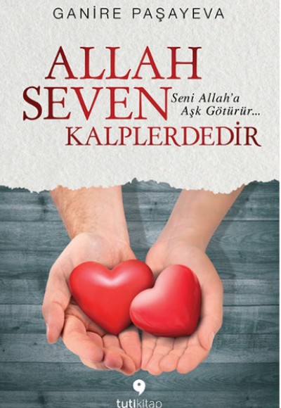Allah Seven Kalplerdedir